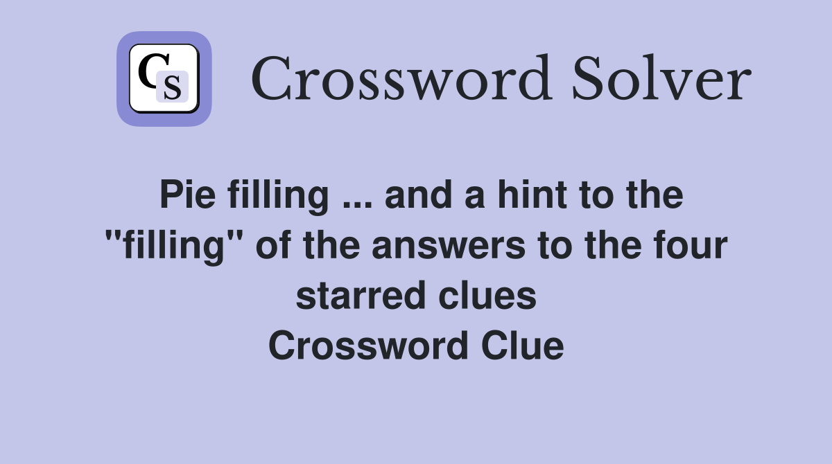 Pie filling and a hint to the "filling" of the answers to the four